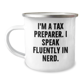 Funny Tax Preparer Gifts, I'm A Tax Preparer. I Speak Fluently In genius., Camping Mug for Father's Day, Gifts from Men to Tax Preparer, Gifts for Him - Image 1